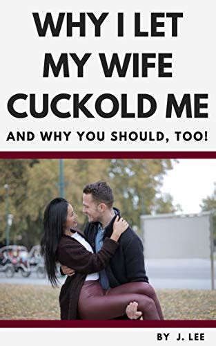 my wife wants to cuckold me|How Cuckolding Became More Mainstream 